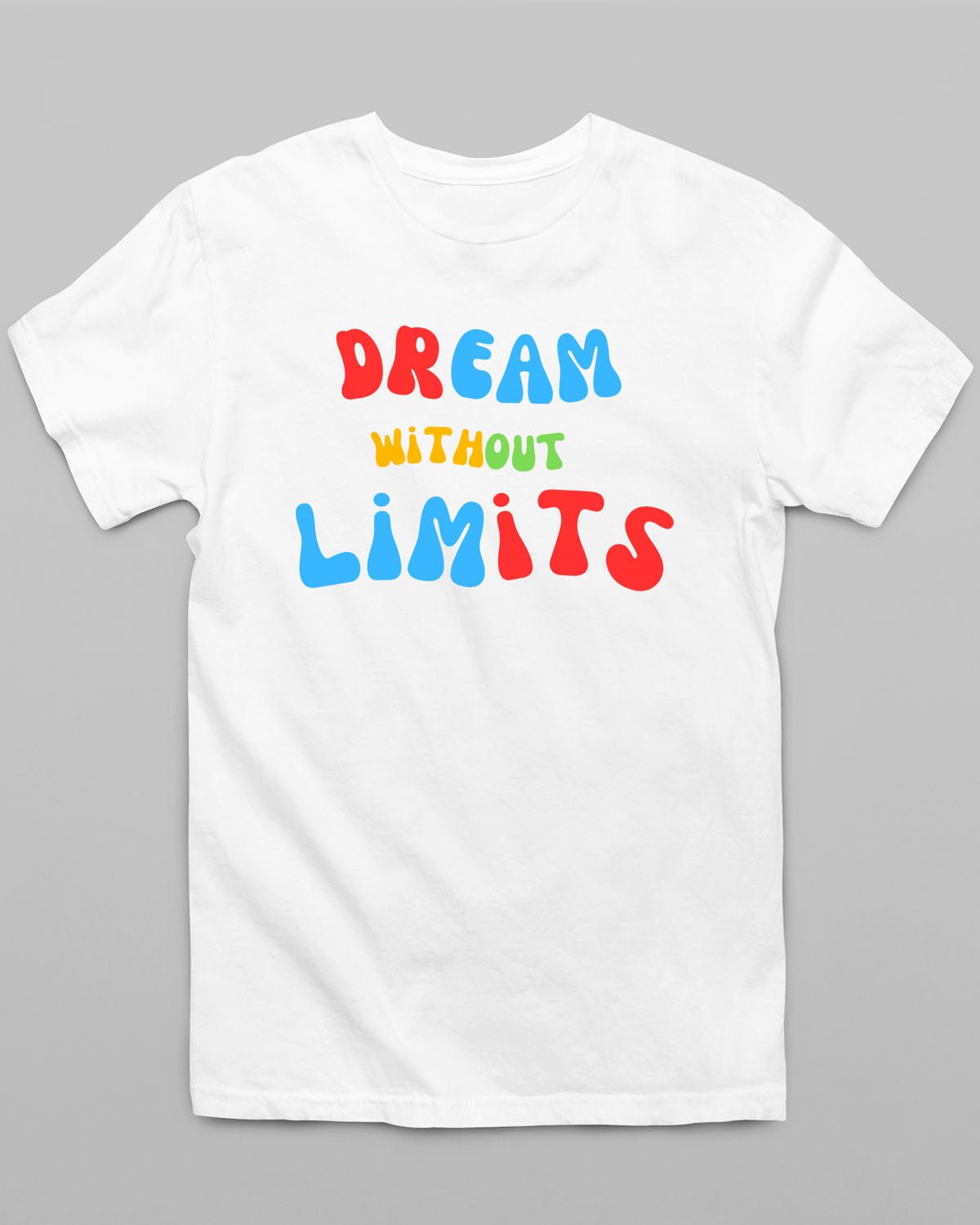 Dream Without Limits T-Shirt