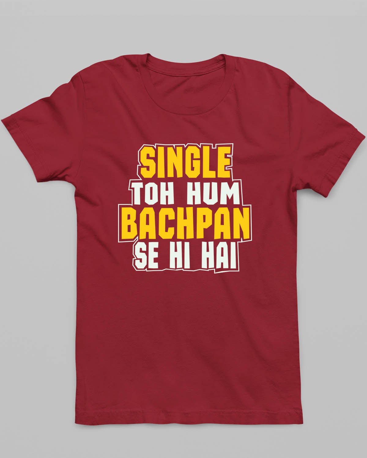 Bachpan Se Single T - Shirt - His'en'Her - Shop T - Shirts For Men & Women Online