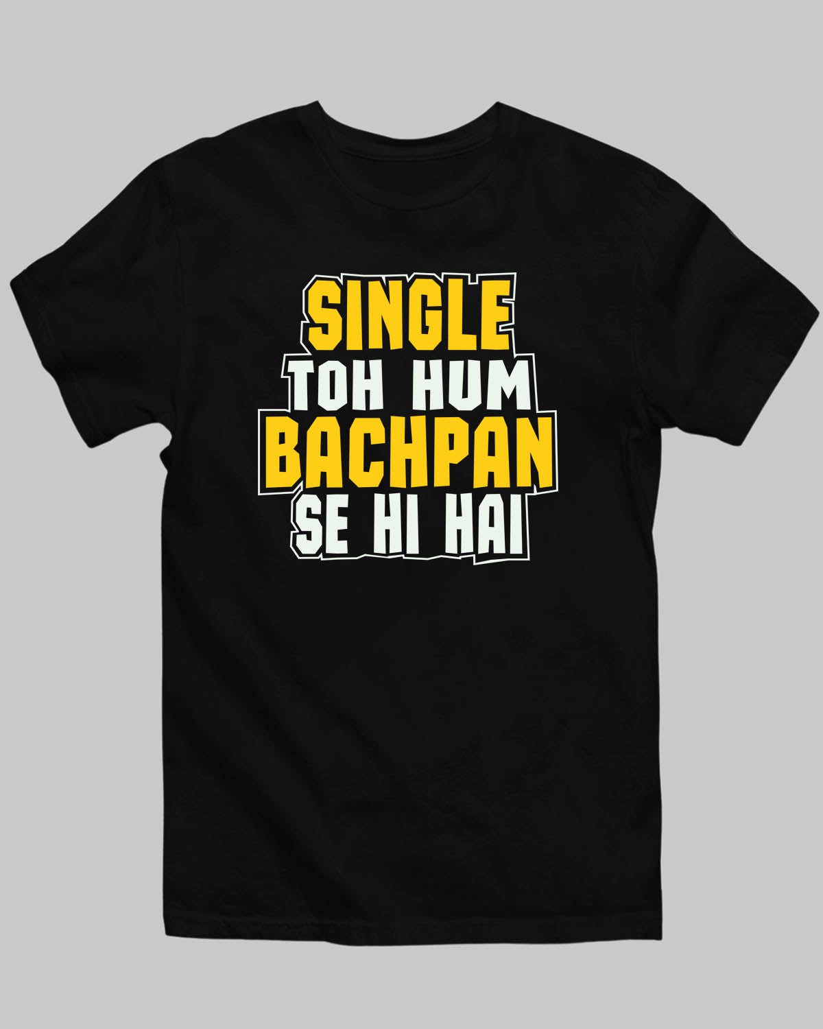 Bachpan Se Single T - Shirt - His'en'Her - Shop T - Shirts For Men & Women Online