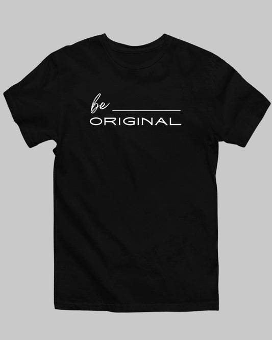 Be Orignal T-Shirt - His'en'Her - Shop T-Shirts For Men & Women Online