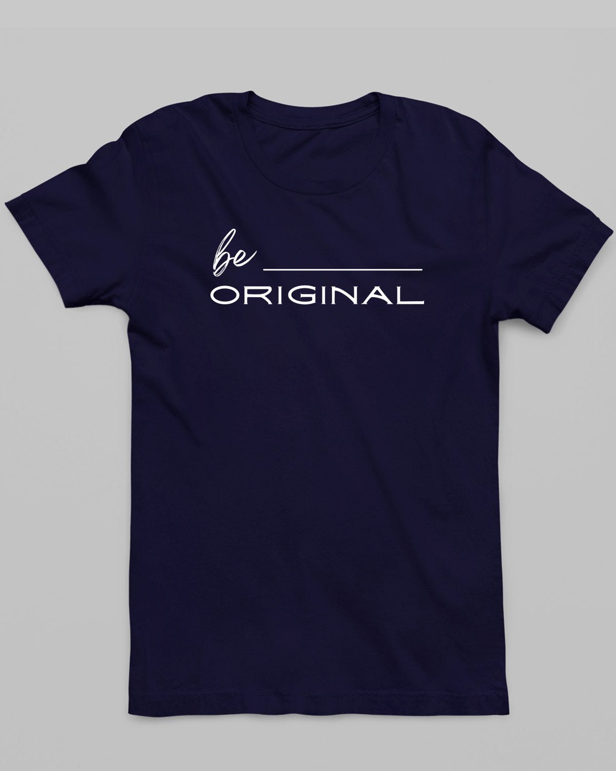 Be Orignal T-Shirt - His'en'Her - Shop T-Shirts For Men & Women Online