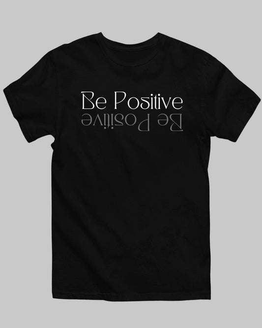 Be Positive T-Shirt - His'en'Her - Shop T-Shirts For Men & Women Online