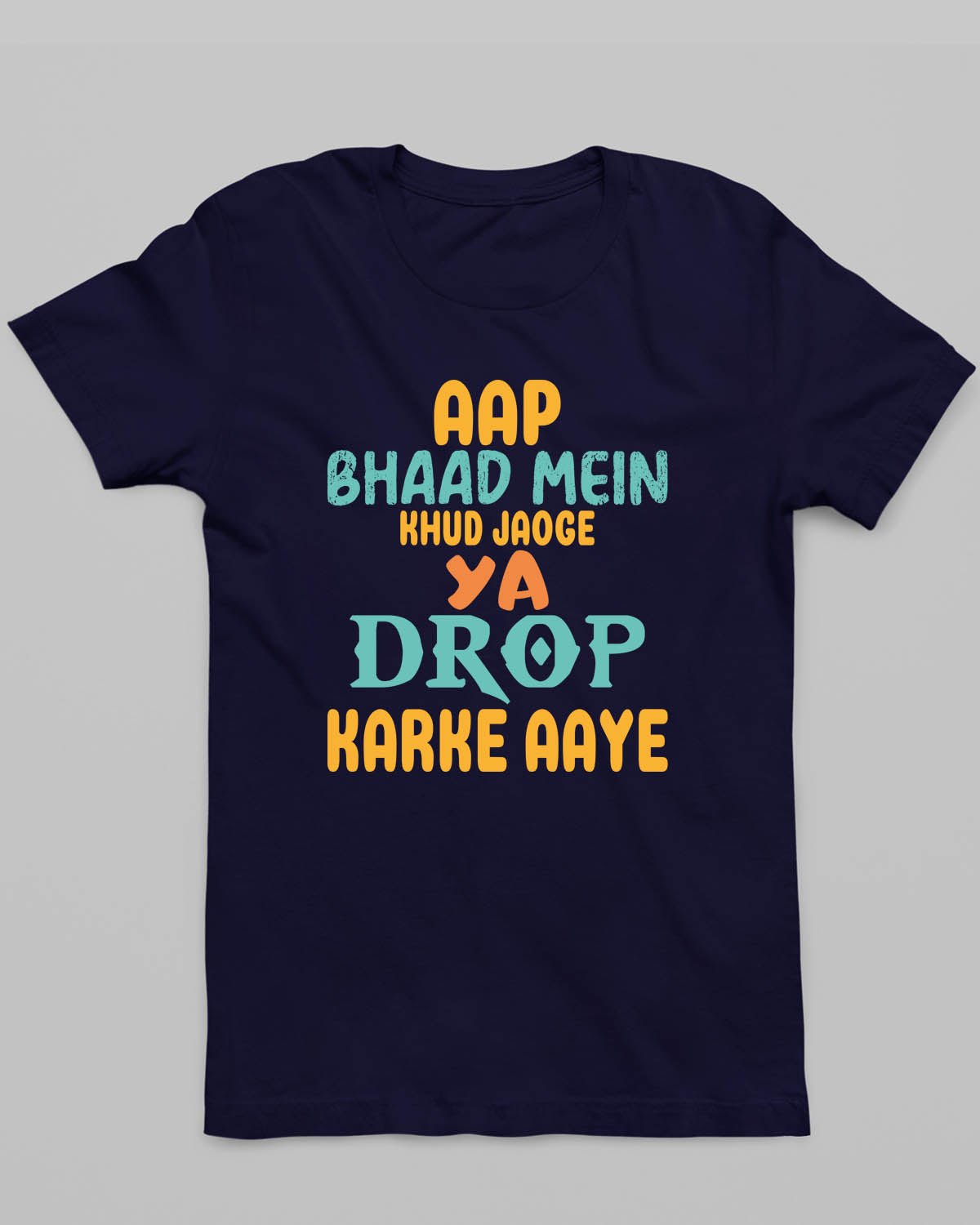 Bhaad Me Jao T - Shirt - His'en'Her - Shop T - Shirts For Men & Women Online