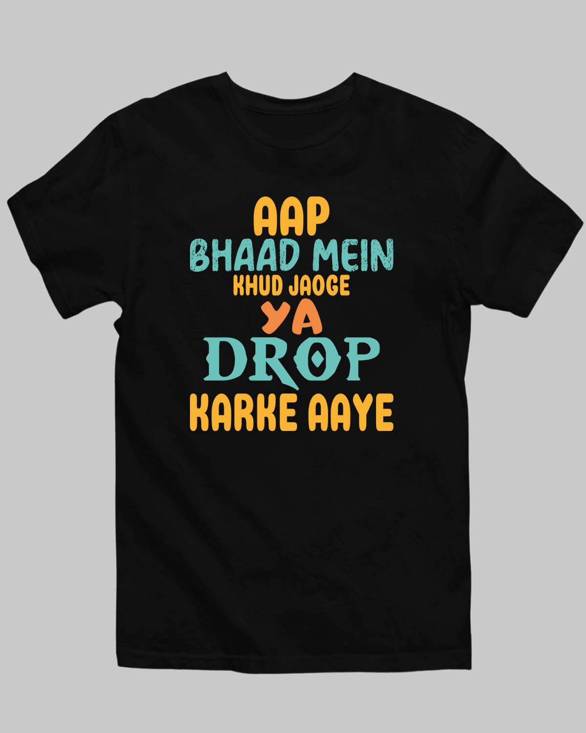 Bhaad Me Jao T - Shirt - His'en'Her - Shop T - Shirts For Men & Women Online