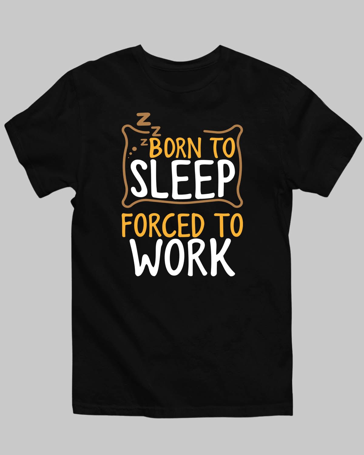 Born To Sleep T - Shirt - His'en'Her - Shop T - Shirts For Men & Women Online