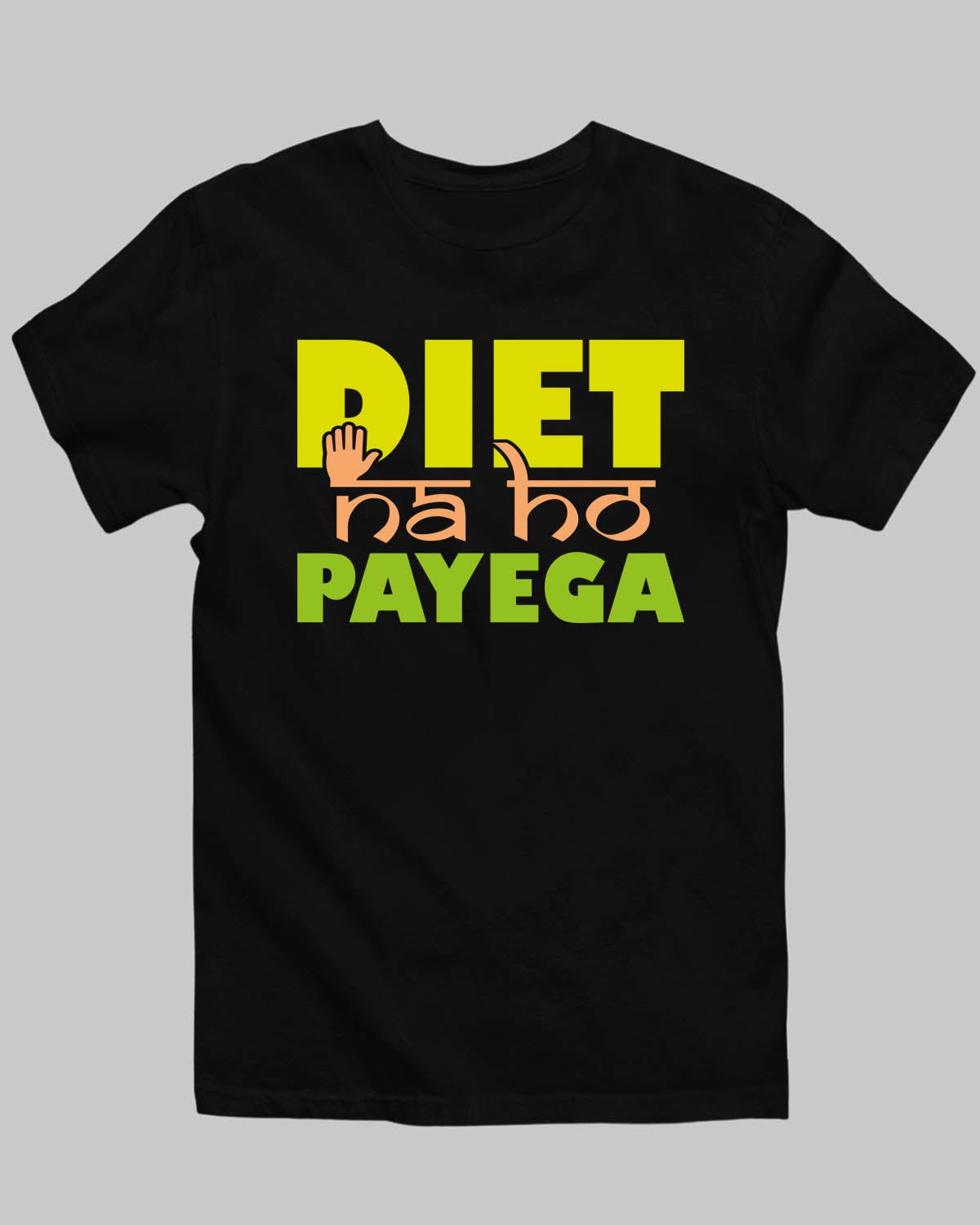 Diet Na Ho Payega T - Shirt - His'en'Her - Shop T - Shirts For Men & Women Online