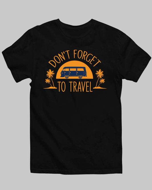 Dont Forget Travel T-Shirt