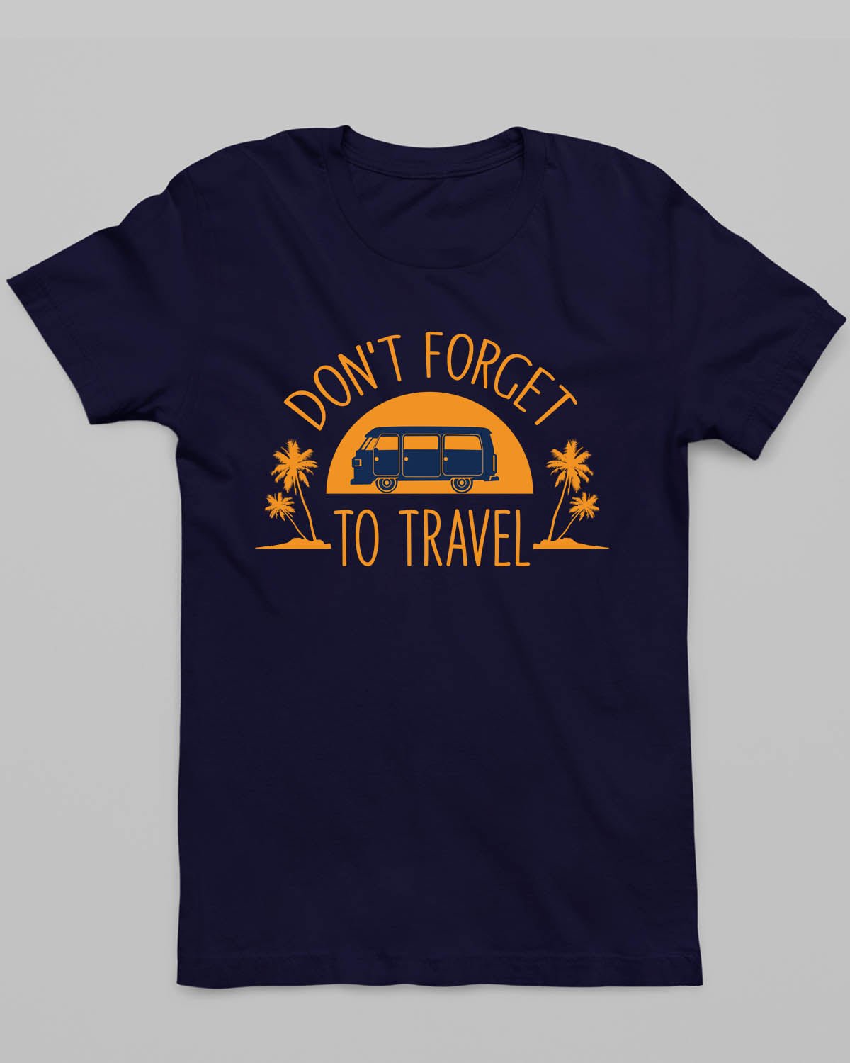 Dont Forget Travel T-Shirt