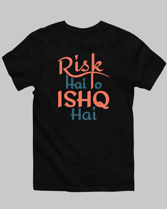 Risk Hain Toh Ishq Hain  T-Shirt