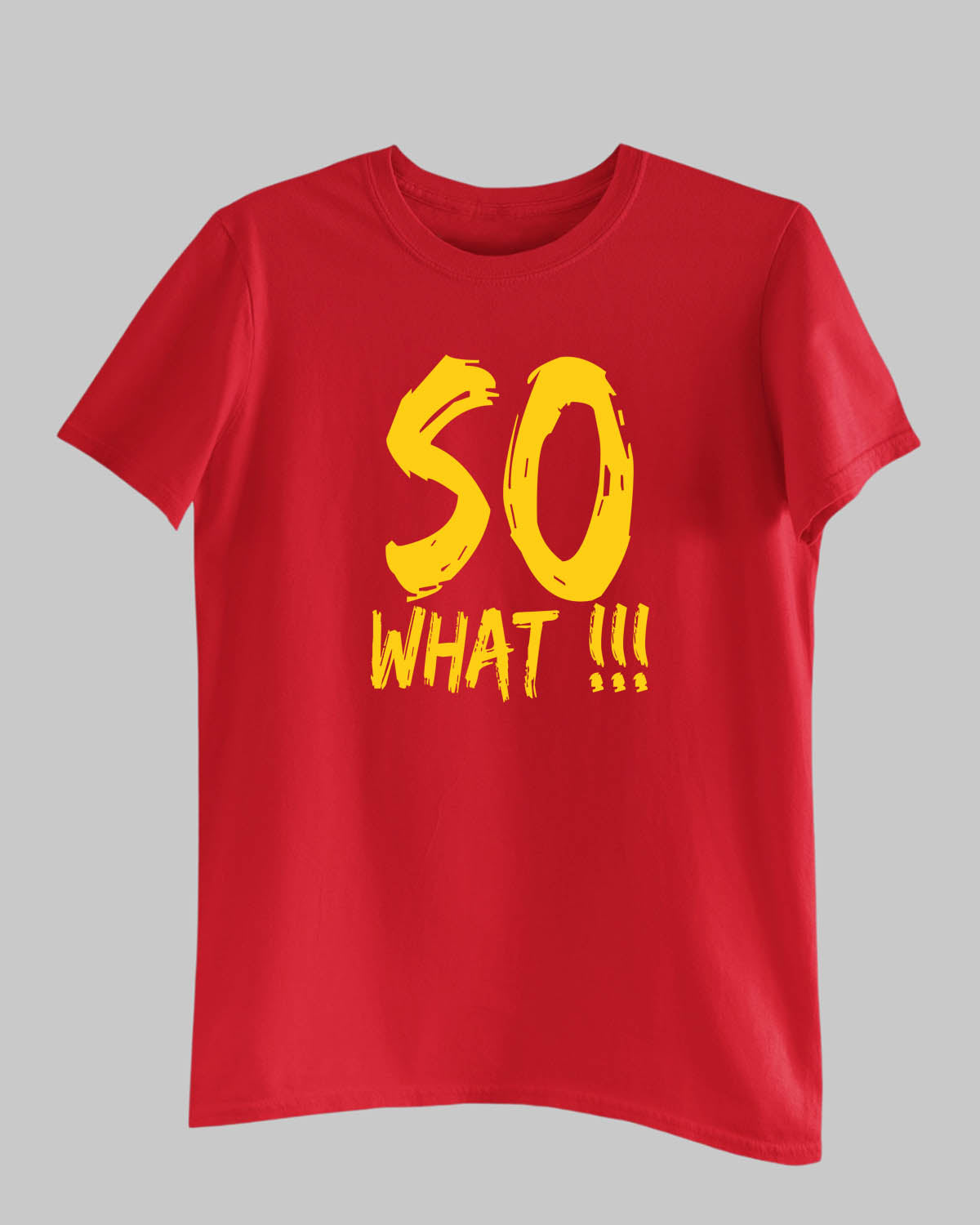 So What T-Shirt