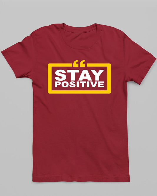 Stay Positive T-Shirt - His'en'Her - Shop T-Shirts For Men & Women Online