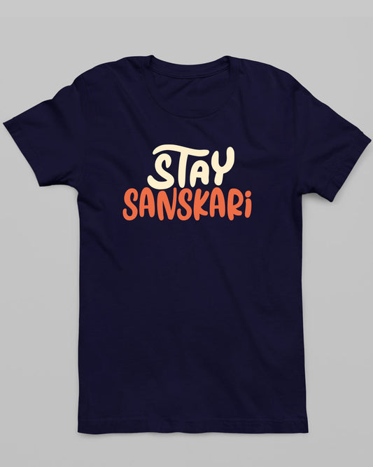 Stay Sanskari T-Shirt