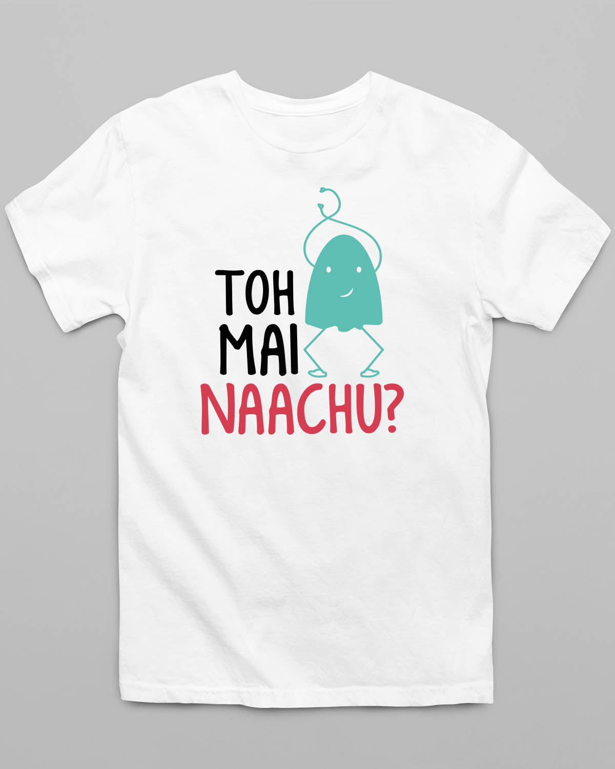 Toh Main Nachu T-Shirt