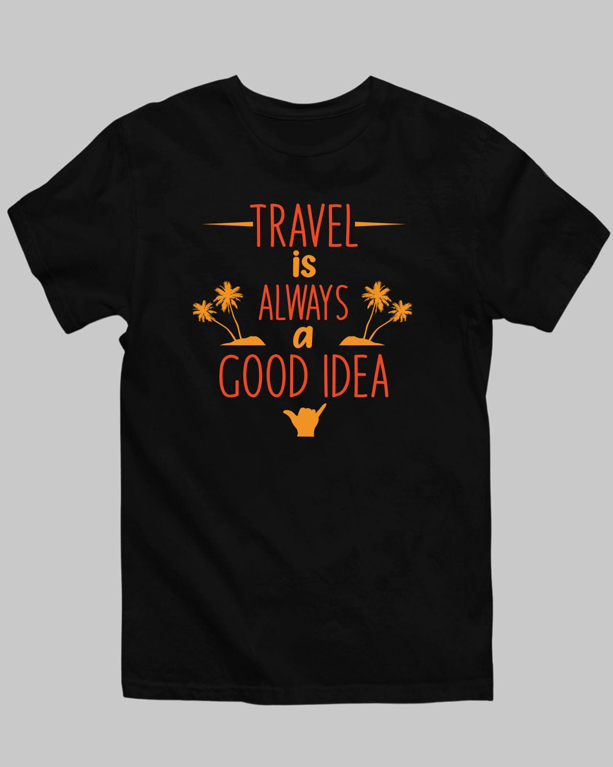 Travel Good Idea T-Shirt - His'en'Her - Shop T-Shirts For Men & Women Online