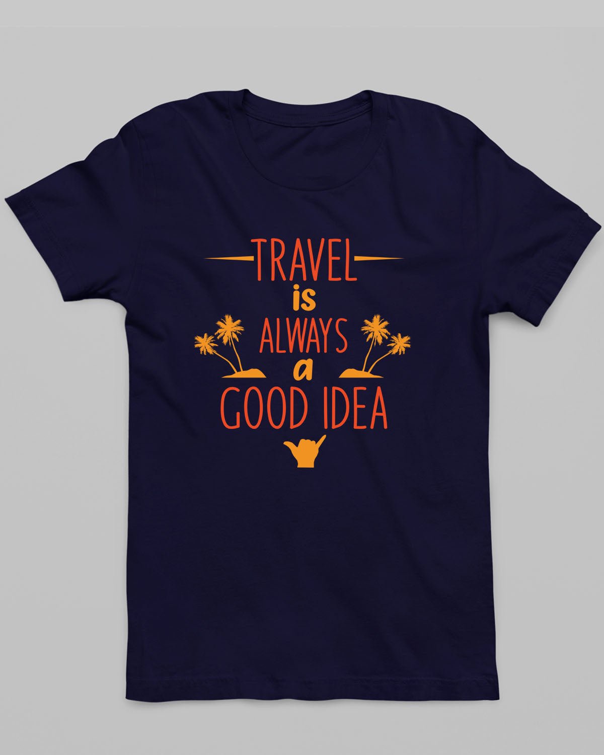 Travel Good Idea T-Shirt - His'en'Her - Shop T-Shirts For Men & Women Online