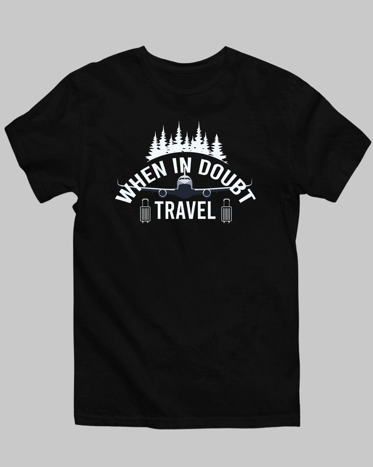 When In Doubt Travel T-Shirt - His'en'Her - Shop T-Shirts For Men & Women Online