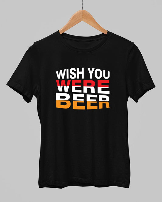 You Were Beer T-Shirt - His'en'Her - Shop T-Shirts For Men & Women Online